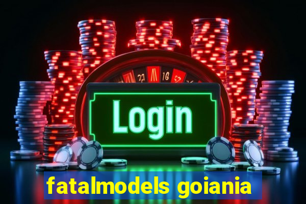 fatalmodels goiania